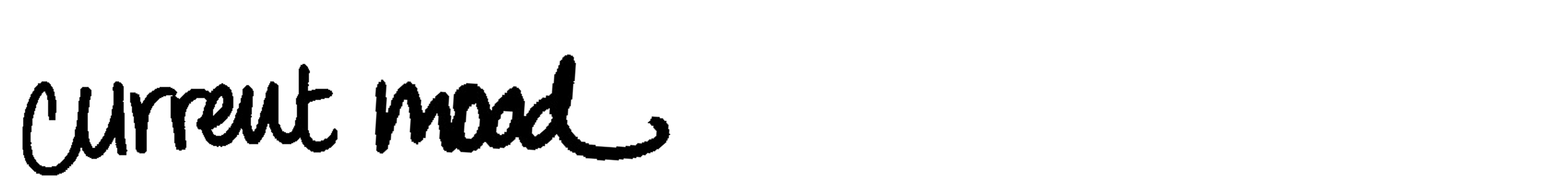 Handwritten text 'Current mood' on a white background