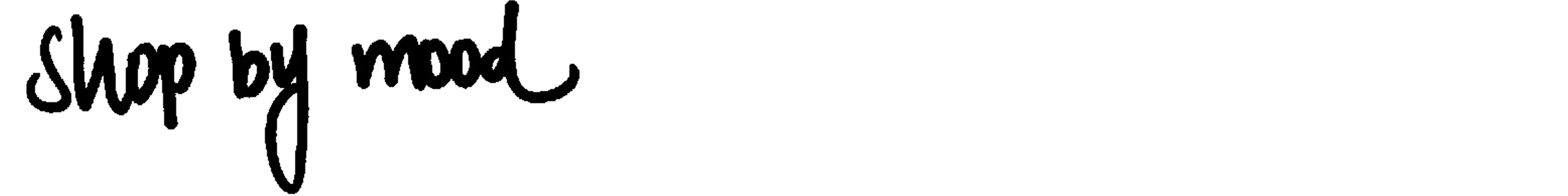 Text 'Shop by mood' in a handwritten style on a white background